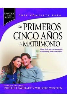 Guia Completa Para Los Primeros Cinco Anos de Matrimonio