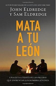 Mata A Tu Leon: Una Guia A Traves De Las Pruebas Que Enfrentan Los Hombres Jovenes