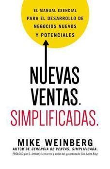 Nuevas Ventas. Simplificadas.: El Manual Esencial Para El Desarrollo De Posibles Y Nuevos Negocios