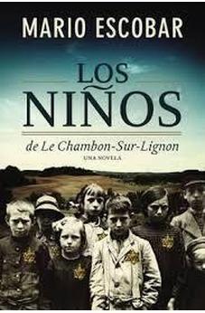 Los Ninos De La Estrella Amarilla: La Esperanza Encontrada En Le Chambon-Sur-Lignon