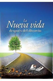 La Nueva Vida Despues Del Divorcio: Promesas De Esperanza Mas Alla Del Dolor