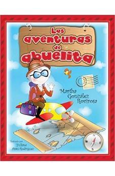 LAS AVENTURAS DE ABUELITA/THE ADVENTURAS OF GRANDMA ABU