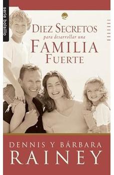 Diez Secretos Para Desarrollar Una Familia Fuerte