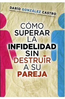 Cã³Mo Superar La Infidelidad Sin Destruir A Su Pareja