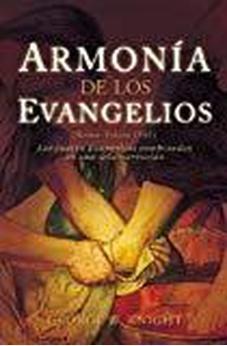 Armonia De Los Evangelios: (Reina-Valera 1960) Los Cuatro Evangelios Combinados En Una Sola Narracion