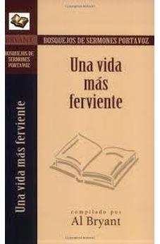 Bosquejos De Sermones Portavoz: Una Vida Mas Ferviente