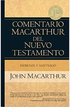 Comentario Macarthur Del N.T. : Hebreos Y Santiago