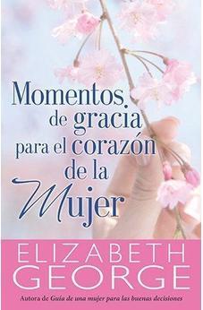 Momentos De Gracias Para El Corazon De La Mujer