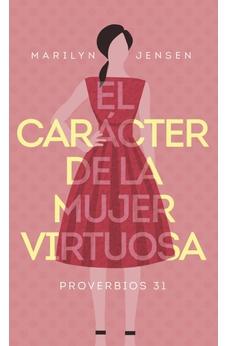 El Carã¡Cter De La Mujer Virtuosa