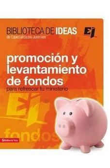 Biblioteca de ideas: Promoción y levantamiento de fondos (Especialidades Juveniles