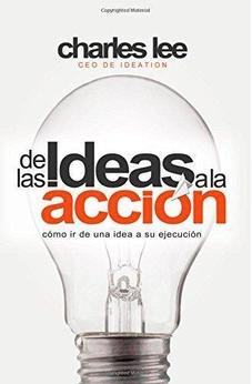 De Las Ideas A La Accion