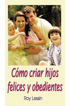 Como Criar Hijos Felices