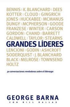 Grandes Lideres: 30 Conversaciones Reveladoras Sobre El Liderazgo