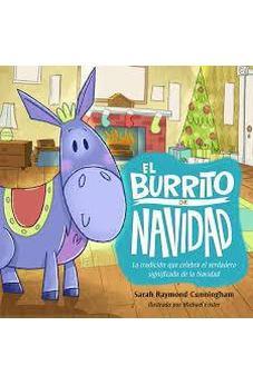 El Burrito De Navidad: Una Tradicion Que Celebra El Verdadero Significado De La Navidad