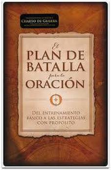 El Plan De Batalla Para La Oracion