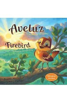 Aveluz/Firebird (Bilingüe): El secreto de las nubes/He lived for the sunshine 9781433689796