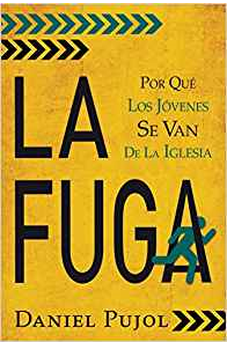 La Fuga: Por Que Los Jovenes Se Van De La Iglesia