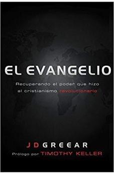 Evangelio: Recuperando El Poder Que Hizo El Cristianismo Revolucionario 9781535915670