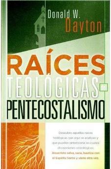 Raices Teologicas Del Pentecos