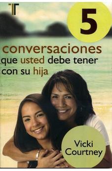 5 Conversaciones Que Usted Debe Tener Con Su Hija