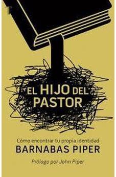 El Hijo Del Pastor: Como Encontrar Tu Propia Identidad