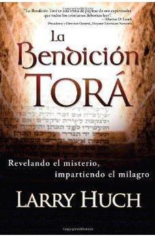 La Bendicion Tora: Revelando El Misterio, Impartiendo El Milagro