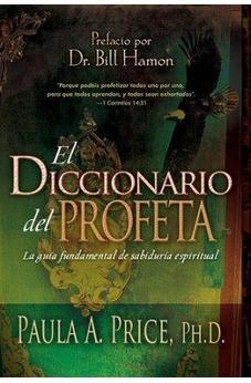 El Diccionario Del Profeta: La Guia Fundamental De Sabiduria Espiritual