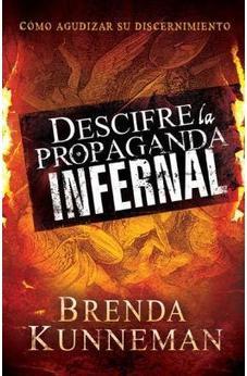 Descifre La Propaganda Infernal: Como Agudizar Su Discernimiento