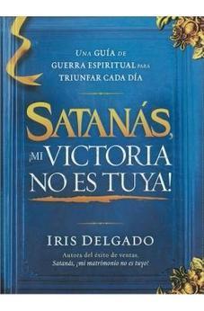 Satanas Mi Victoria No Es Tuya