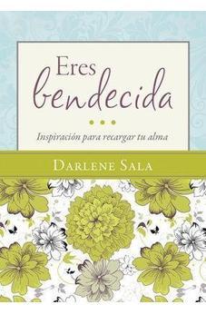 Eres Bendecida: Inspiracion Para