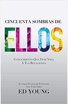 Cincuenta Sombras De Ellos: Conocimiento que trae vida a tus relaciones