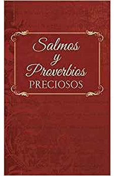 SALMOS Y PROVERBIOS PRECIOSOS: TREASURED PSALMS AND PROVERBS