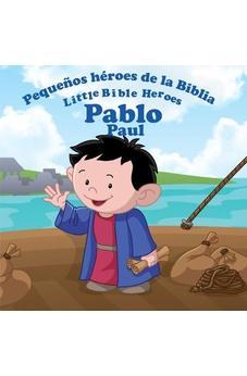 Pablo:  Pequenos Heroes De La Biblia