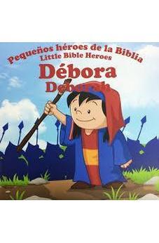 Debora : Pequenos Heroes De La Biblia