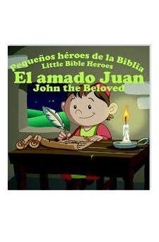 El Amado Juan : Pequenos Heroes De La Biblia