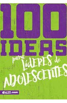 100 Ideas Para Lã­Deres De Adolescentes