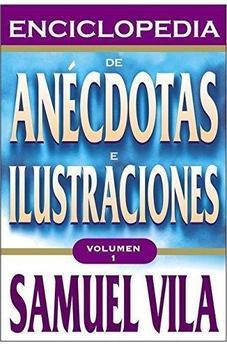 Enciclopedia De Anecdotas y Ilustraciones - Vol. 1