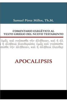 Comentario ExegeTico Al Texto Griego Del Nuevo Testamento: Apocalipsis