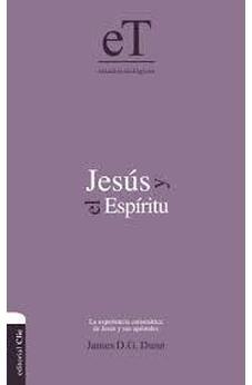 Jesús Y El Espíritu La Experiencia Carismática De Jesús Y Sus Apóstoles. (Estudios Teológicos)