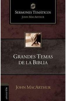 Grandes Temas De La Biblia (Sermones Temã�Ticos Macarthur)