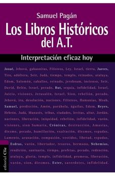 Los Libros Historicos Del Antiguo Testamento: Interpretacion Eficaz Hoy