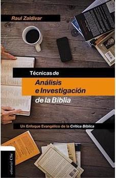 Tecnicas De Anã£Ͽ½Lisis E Investigacion De La Biblia: Un Enfoque Evangelico De La Crã£Ͽ½Tica Bã£Ͽ½Blica