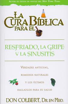 La cura biblica para el resfriado, la gripe y la sinusitis