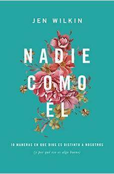 Image of Nadie como Él: 10 maneras en que Dios es distinto a nosotros (y por qué eso es algo bueno)