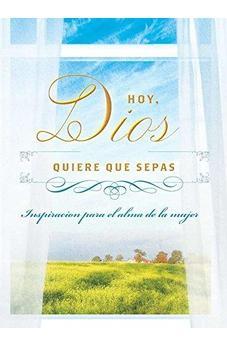 Hoy, Dios quiere que sepas: Inspiración para el alma de la mujer